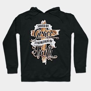 Saved By Grace Strengthen By Faith Hoodie